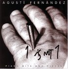 AGUSTÍ FERNÁNDEZ 1 Is Not 1 (Piano Bits and Pieces) album cover
