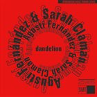 AGUSTÍ FERNÁNDEZ Agustí Fernández & Sarah Claman : Dandelion album cover