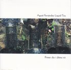 AGUSTÍ FERNÁNDEZ LIQUID TRIO / QUINTET Liquid Trio ‎: Primer Dia I Última Nit album cover