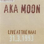 AKA MOON Live at the Kaai 31.3.1993 album cover