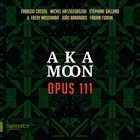 AKA MOON Opus 111 album cover