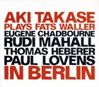 AKI TAKASE Plays Fats Waller In Berlin album cover
