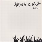 AKOSH SZELEVÉNYI (AKOSH S.) Akosh S. Unit ‎: Kalóz I album cover