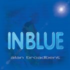 ALAN BROADBENT In Blue album cover