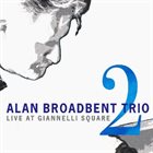 ALAN BROADBENT Live At Giannelli Square 2 album cover