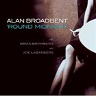 ALAN BROADBENT 'Round Midnight album cover