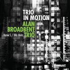 ALAN BROADBENT Trio in Motion album cover