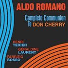 ALDO ROMANO Complete Communion To Don Cherry album cover