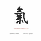 ALEXANDRA GRIMAL Alexandra Grimal & Antoine Cegarra : la vapeur au​-​dessus du riz album cover