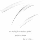 ALEXANDRA GRIMAL Alexandra Grimal & Benjamin Lévy : The Monkey In The Abstract Garden album cover