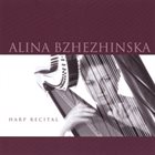 ALINA BZHEZHINSKA Harp Recital album cover