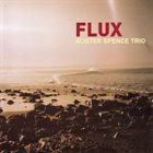 ALISTER SPENCE Alister Spence Trio : Flux album cover