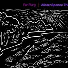 ALISTER SPENCE Far Flung album cover