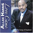 ALLAN HARRIS Love Came- The Songs of Strayhorn album cover