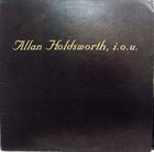ALLAN HOLDSWORTH I. O. U. album cover
