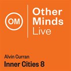 ALVIN CURRAN Alvin Curran, Eve Egoyan ‎: Inner Cities 8 album cover
