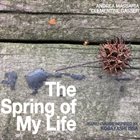 ANDREA MASSARIA Andrea Massaria | Clementine Gasser : The Spring Of My Life (Haiku-Music Inspired By Kobayashi Issa) album cover