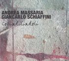 ANDREA MASSARIA Andrea Massaria / Giancarlo Schiaffini : Corindilindoli album cover
