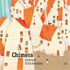 ANDREAS SCHICKENTANZ Chimera album cover
