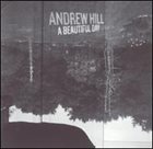ANDREW HILL A Beautiful Day album cover