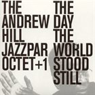 ANDREW HILL The Day the World Stood Still album cover