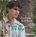 ANDREW RATHBUN Where we Are Now album cover