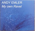 ANDY EMLER My Own Ravel album cover
