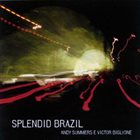 ANDY SUMMERS Andy Summers E Victor Biglione ‎: Splendid Brazil album cover