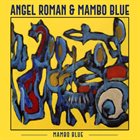 ANGEL ROMAN AND MAMBO BLUE Angel Roman & Mambo Blue album cover