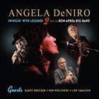 ANGELA DENIRO Angela DeNiro With The Ron Aprea Big Band : Swingin' With Legends 2 album cover