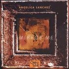 ANGELICA SANCHEZ Mirror Me album cover