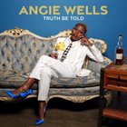 ANGIE WELLS Truth Be Told album cover