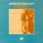ANNETTE PEACOCK Annette & Paul Bley : Dual Unity album cover