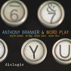 ANTHONY BRANKER Anthony Branker & Word Play : Dialogic album cover