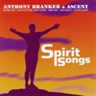 ANTHONY BRANKER Spirit Songs album cover