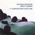 ANTHONY BRAXTON 11 Compositions (with Brett Larner) album cover