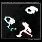 ANTHONY BRAXTON 12 DUETS (DCWM) 2012 BOX SET album cover