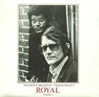 ANTHONY BRAXTON Anthony Braxton / Derek Bailey : Royal Volume 1 album cover