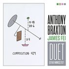 ANTHONY BRAXTON Anthony Braxton / James Fei : Duet (Other Minds) 2021 album cover