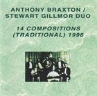 ANTHONY BRAXTON Anthony Braxton / Stewart Gillmor Duo ‎: 14 Compositions (Traditional) 1996 album cover