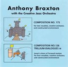ANTHONY BRAXTON Composition No. 175, Composition No. 126 Trillium-Dialogues M album cover