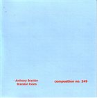 ANTHONY BRAXTON Composition No. 249 (with Brandon Evans) album cover