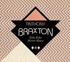 ANTHONY BRAXTON Echo Echo Mirror House album cover