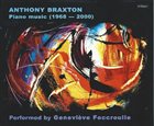 ANTHONY BRAXTON Performed by Geneviève Foccroulle ‎– Piano Music (1968–2000) album cover