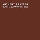 ANTHONY BRAXTON Quartet (Standards) 2020 album cover
