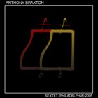 ANTHONY BRAXTON Sextet (Philadelphia) 2005 - part 2 album cover