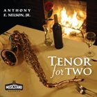 ANTHONY E NELSON JR Tenor for Two album cover