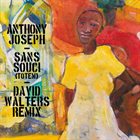 ANTHONY JOSEPH Sans Souci (Totem) - David Walters Remix album cover