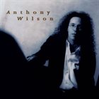 ANTHONY WILSON Anthony Wilson album cover