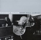 ANTHONY WILSON Goat Hill Junket album cover